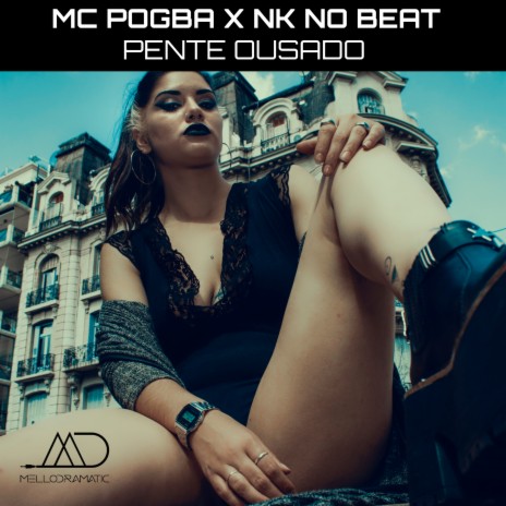 Pente Ousado ft. NK no Beat | Boomplay Music