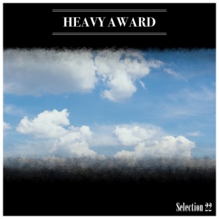 Heavy Award Selection 22