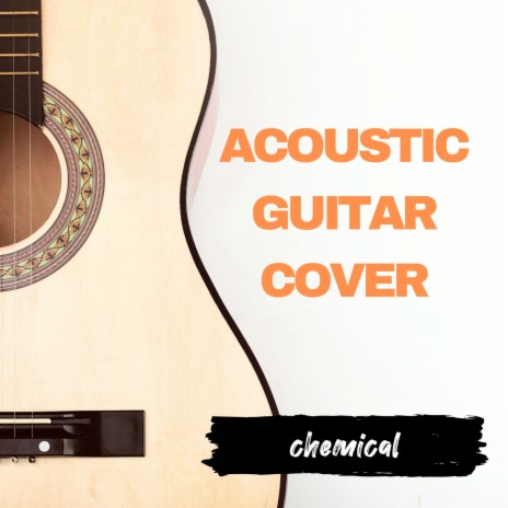Chemical - Acoustic Guitar Cover | Boomplay Music
