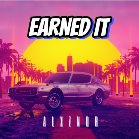 EARNED IT | Boomplay Music