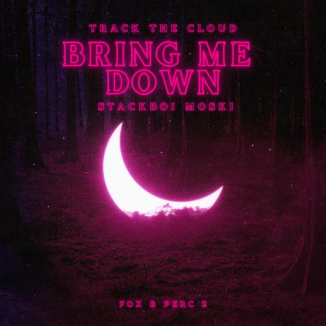 Bring Me Down ft. Stackboi Moski