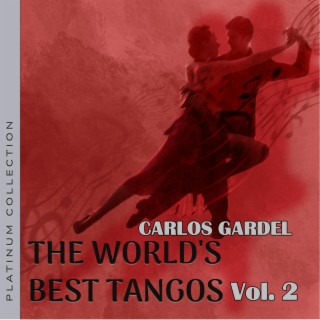 Platinum Collection: The World's Best Tangos Vol.2: Carlos Gardel