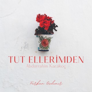 Tut Ellerimden