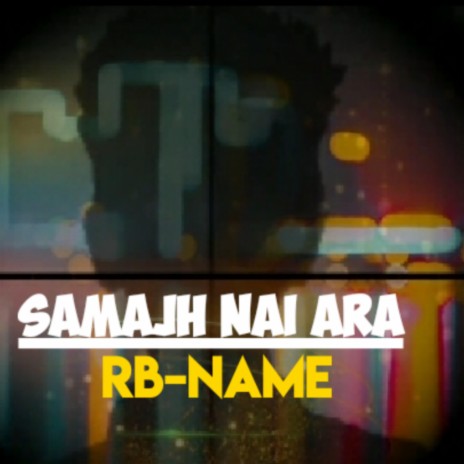 Samajh Nai Ara | Boomplay Music