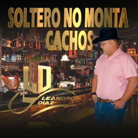 Soltero No Monta Cachos | Boomplay Music