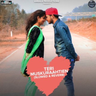 Teri Muskuraahtien (Slowed & Reverb) ft. Tanya Bisht