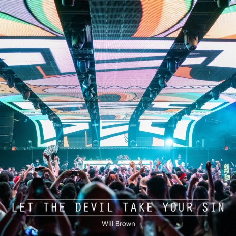 Let The Devil Take Your Sin | Boomplay Music