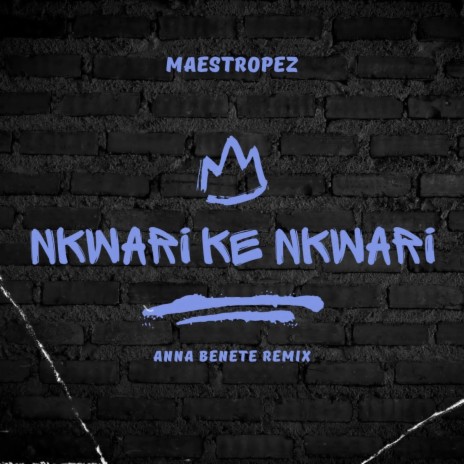 Nkwari ke Nkwari (Anna benete vocal Remix) | Boomplay Music