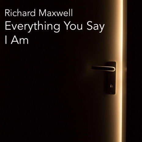 Everything You Say I Am (Meditation no. 23)