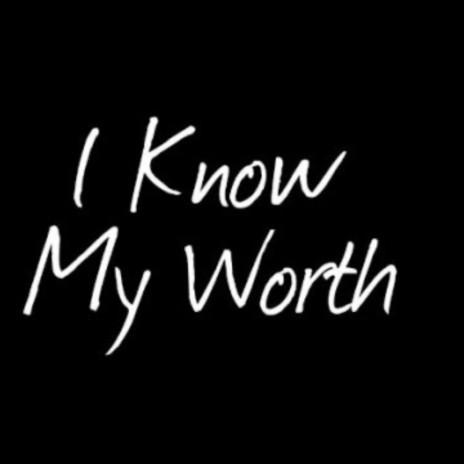 Knowing My Worth | Boomplay Music