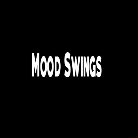 Mood Swings | Boomplay Music