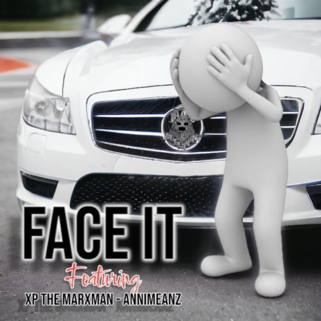 FACE IT ft. Xp the Marxman & Annimeanz