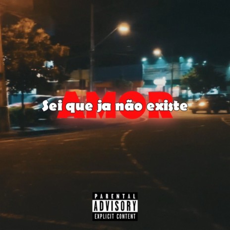 Sei que já não existe amor | Boomplay Music