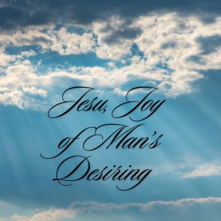 Jesu, Joy of Man's Desiring