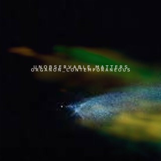 UNOBSERVABLE MATTERS (ELECTROACOUSTIC VERSION)