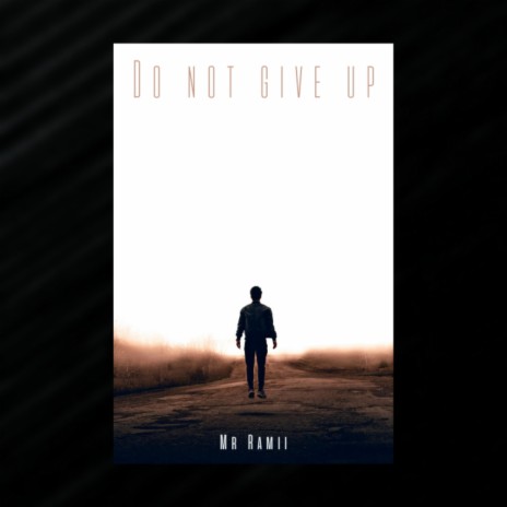 Do not give up | Boomplay Music