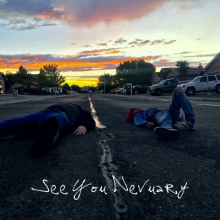 See You Nevuary (Deluxe Edition)