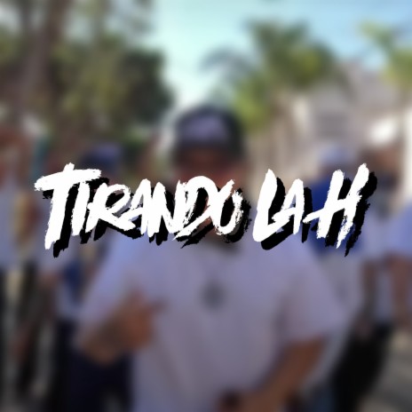 Tirando La H ft. Eruz - T, Dmente hem, Fome Hem & FLAHZER MCM | Boomplay Music