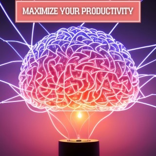 Maximize Your Productivity: The Ultimate Collection of Brain-Boosting Music for Focus, Concentration and Study