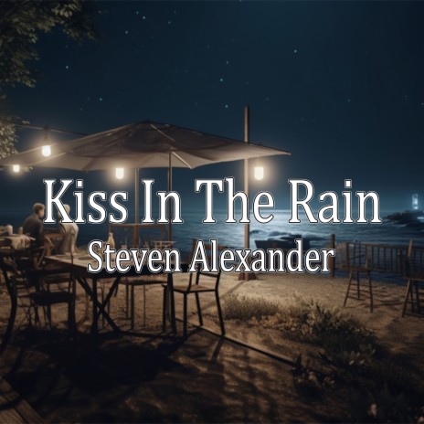 Kiss In The Rain | Boomplay Music