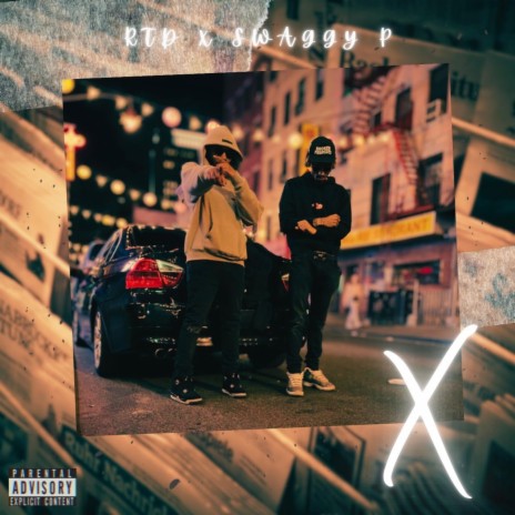 X ft. RTD & Swaggy P | Boomplay Music