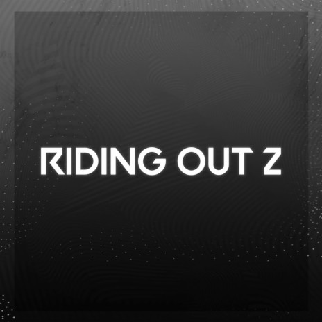 Riding Out, Pt. 2 ft. #Z42 | Boomplay Music