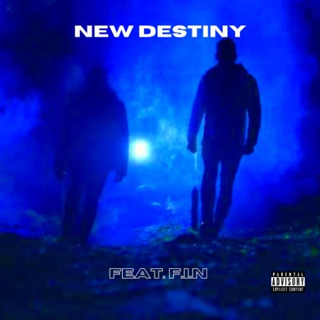 NEW DESTINY ft. F.I.N