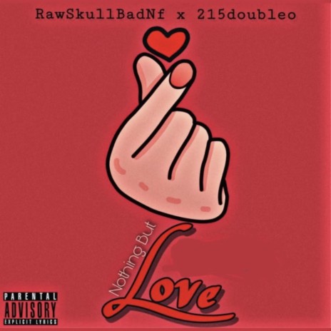 Nothing but Love (feat. Rawskullbadnf) | Boomplay Music