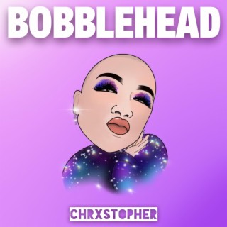 Bobblehead lyrics | Boomplay Music