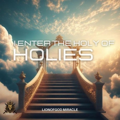 I ENTER THE HOLY OF HOLIES | Boomplay Music