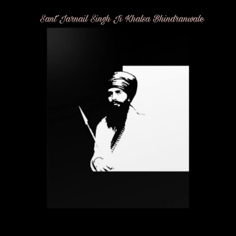Sant Jarnail Singh Ji Khalsa Bhindranwale | Boomplay Music