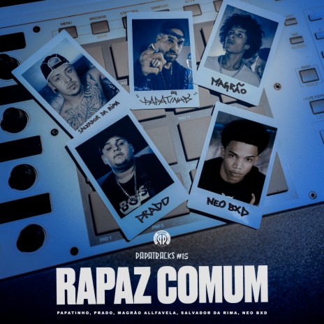 Rapaz Comum (Papatracks#15) ft. Magrão AllFavela, Salvador Da Rima, Neo BXD & Papatinho | Boomplay Music