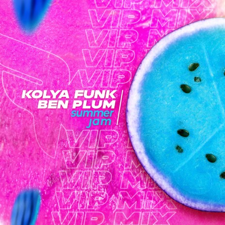 Summer Jam (VIP Mix) ft. Ben Plum | Boomplay Music