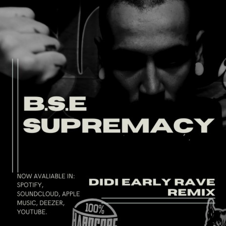 B.S.E -SUPREMACY (DIDI EARLY RAVE REMIX) | Boomplay Music