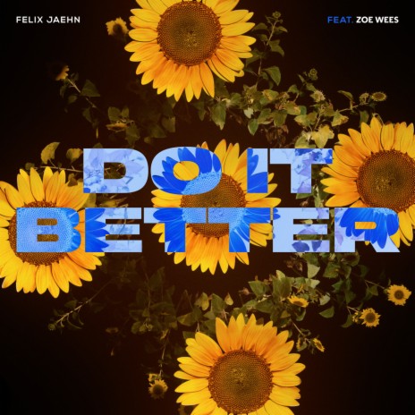 Do It Better ft. Zoe Wees | Boomplay Music