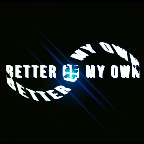 better on my own
