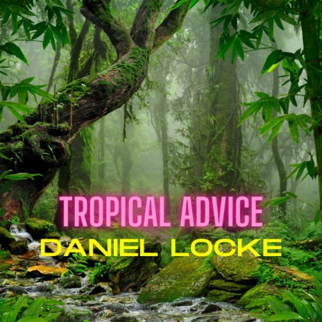 Tropical Advice | Boomplay Music