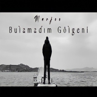 Bulamadım Gölgeni lyrics | Boomplay Music