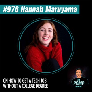 #976 Hannah Maruyama On How To Get A Tech Job Without A College Degree
