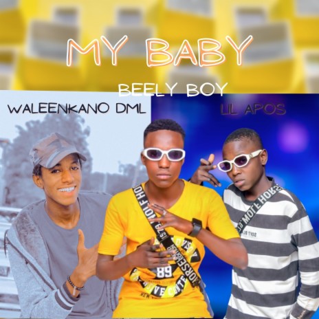My Baby ft. Waleenkano dml & lil Apos | Boomplay Music