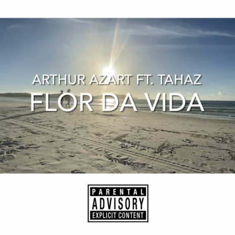 Flor da Vida ft. Tahaz | Boomplay Music