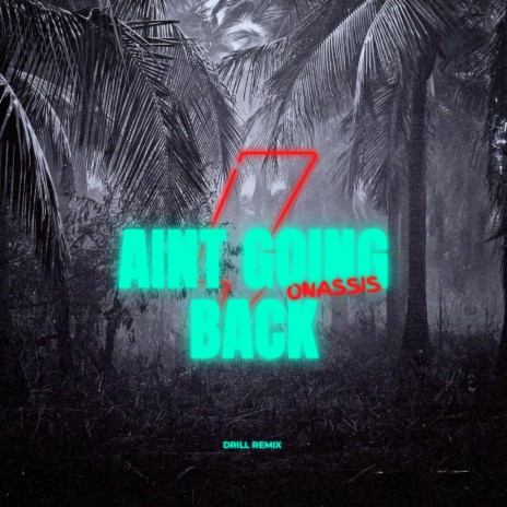 Aint Going Back (Drill Remix) | Boomplay Music