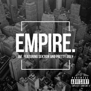 EMPIRE. (Ft Sektion, Pretty.Ugly) (feat. Sektion & Pretty Ugly) lyrics | Boomplay Music