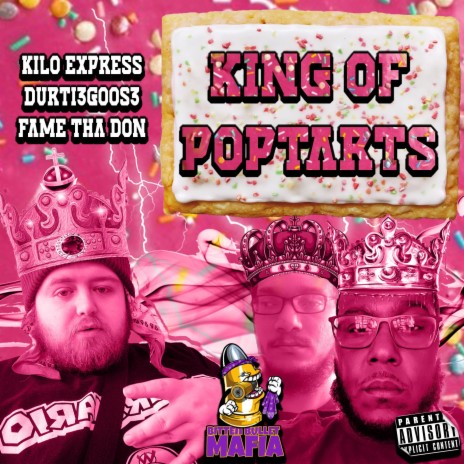 King Of Poptarts ft. Durti3Goos3 & Fame Tha Don | Boomplay Music