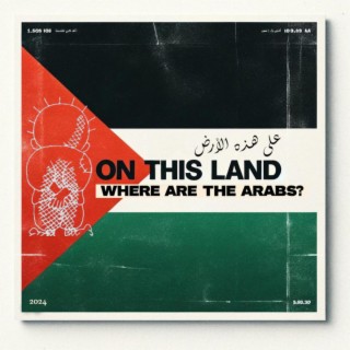 On This Land (Where are the Arabs?) lyrics | Boomplay Music