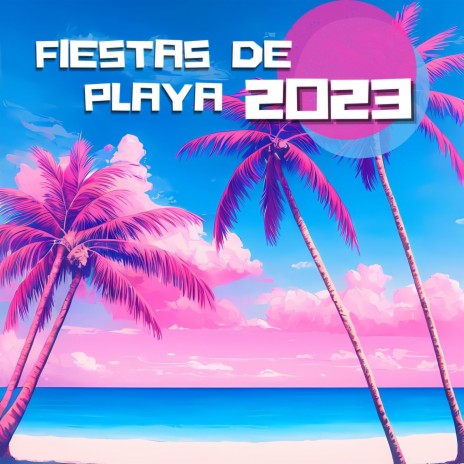 Fiestas de Playa | Boomplay Music