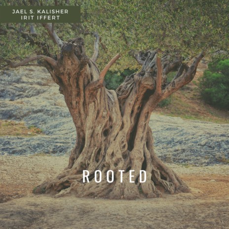 Rooted ft. Irit Iffert | Boomplay Music