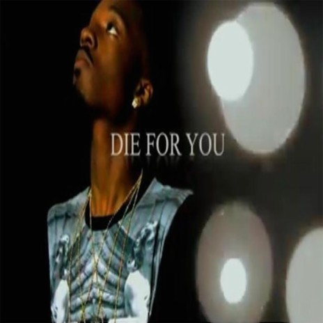 Die For You | Boomplay Music