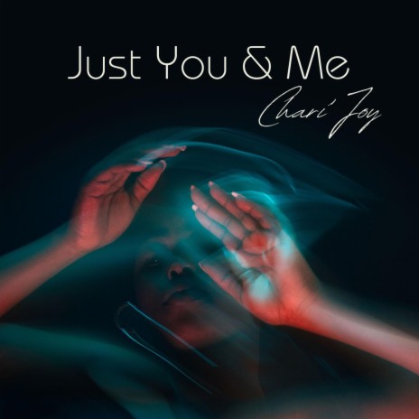 Just You & Me | Boomplay Music