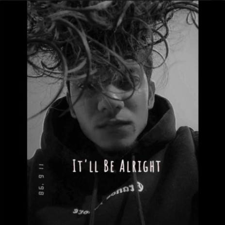 It'll Be Alright | Boomplay Music